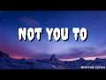 Drake - Not You Too ft. Chris Brown (Lyrics)