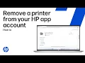 Remove a printer from your HP app account HP Support