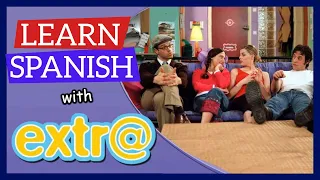 Learn Spanish with Extra [TV show for Beginners]