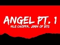 Download Lagu BTS Jimin, JVKE, Kodak Black - Angel Pt. 1 (Lyrics) ft. NLE Choppa \u0026 Muni Long  | [1 Hour Version]