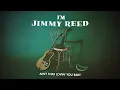 Jimmy Reed - Ain't That Lovin' You Baby (Official Visualizer) - from I'M JIMMY REED