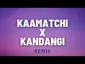 Download Lagu Kaamatchi X Kandangi - Tamil Beater Remix | Indie Mashup remix [tamil remix song]