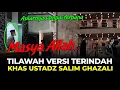 Masya Allah, Ini Tilawah Versi Terindah dari Ustadz Salim Ghazali