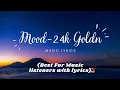 Download Lagu 🎺24kGoldn - Mood (Lyrics) ft. Iann Dior🎸🎹
