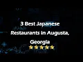 3 Best Japanese Restaurants in Augusta Georgia Japanese Cuisine