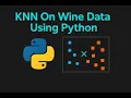 Lecture 66 Machine Learning Implementing KNN On Wine Dataset Using Python