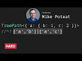 Tree path array with Mike Poteat - TypeScript Type Challenges HARD