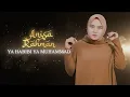 Download Lagu Ya Habibi Ya Muhammad - Anisa Rahman (Lyric Video)