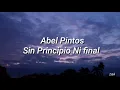 Abel Pintos - Sin Principio Ni Final//Letra