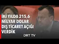 Download Lagu İki yılda 215,6 Milyar Dolar Dış Ticaret açığı verdik