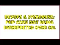 DevOps SysAdmins php code not being interpreted over ssl