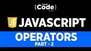 Operators In JavaScript Part - 2 JavaScript Operators Explained JavaScript Tutorial Simplicode