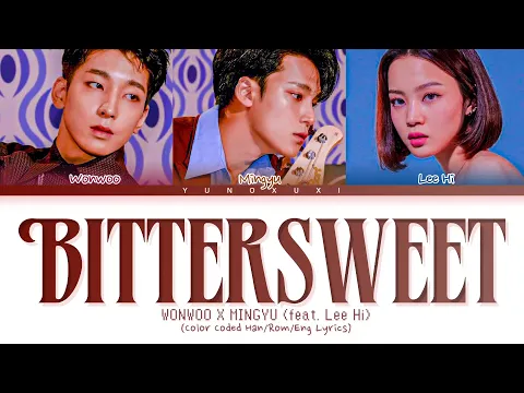 Download MP3 WONWOO X MINGYU ‘Bittersweet’ (feat. Lee Hi) Lyrics (원우 민규 이하이 Bittersweet 가사) (Color Coded Lyrics)