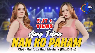 ajeng febria nan ko paham official music video nanti pasti ko mengerti