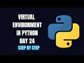 Python Day 24 Python Virtual Environment venv Explained Step by Step Beginner Friendly MusKernel