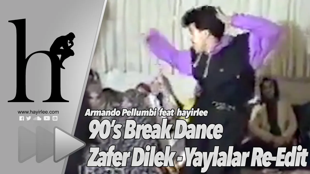 90’s Break Dance - Zafer Dilek - Yaylalar Re-Edit - Armando Pellumbi feat hayirlee 90’s Break Dance - Zafer Dilek - Yaylalar Re-Edit - Armando Pellumbi feat hayirlee