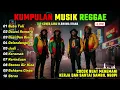 Download Lagu Top Hits Spotify Indonesia 2025 Full Album Reggae 🎧🔥 Kumpulan Musik Cover SKA REGGAE Terbaru 2025