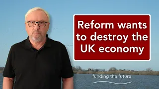 Reform wants to destroy the UK by destroying its money and its economy