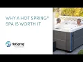 Why is a Hot Spring Spa Worth the Money