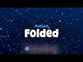 Lagu Kehlani - Folded (Lyric Video)