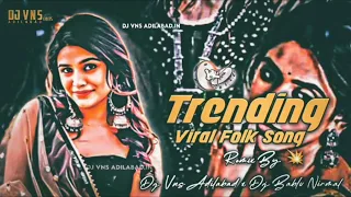 trending viral folk dj remix by dj vns adilabad x naveen sonu folkdj telugufolk djremix