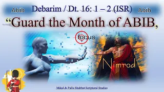 Why Must We All Guard the Month of ABIB