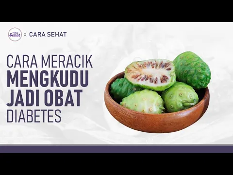 Cara Mudah Mengolah Mengkudu Untuk Penderita Diabetes