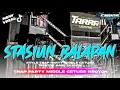 Lagu DJ STASIUN BALAPAN !! TRAP PARTY MIDDLE CETUSS NROTOK BASS BLAYERR | X WAY MUSIC RMX