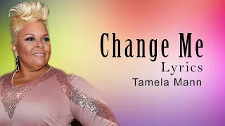 change me with lyrics tamela mann gospel songs lyrics