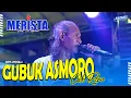 Download Lagu MERISTA - GUBUK ASMORO - CAK RENO LIVE GRESIK