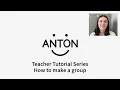 ANTON Teacher Series How to make a group