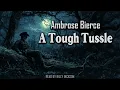 A Tough Tussle by Ambrose Bierce | Short Story Audiobook