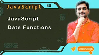 JavaScript Date Functions - JavaScript Tutorial 85