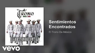 El Trono De México - Sentimientos Encontrados (Audio)
