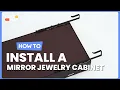 How to Install the Wall Mounted Screen Mirror Jewelry Cabinet Armoire HW67236