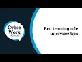Red teaming role interview tips Cyber Work Live