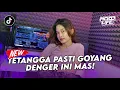 Lagu TETANGGA AUTO GOYANG DENGER INI! DJ UNCOVER 2024 FULL BASS MENGKANE