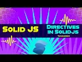 Directives in Solid JS Solid JS tutorials Part 30