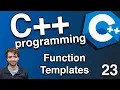 Function Templates and Template Overloads - C Tutorial 23