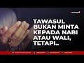 Download Lagu Tawasul Itu Bukan Minta Kepada Nabi Atau Wali, Tetapi.. - Buya Syakur