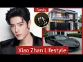 Xiao Zhan Biography Age height lifestyle networth and Relationship 2026