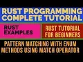 Rust Programming Complete Tutorial Pattern Matching With Enum Methods Using Match Operator Part 36