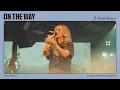 Download Lagu On The Way (Feat Sarah Reeves) // The Belonging Co