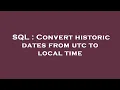 SQL Convert historic dates from utc to local time