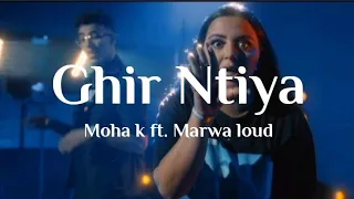 Ghir Ntiya Moha K Ft Marwa Loud Lyrics 