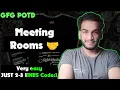 Meeting Rooms gfg potd 12-11-24 GFG Problem of the day