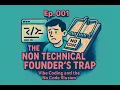 Ep 001 The Non Technical Founder s Trap in 2025 Vibe Coding and the No Code Illusion