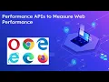 Performance APIs to Measure Web Performance