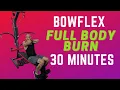 Bowflex Full Body Workout 30 min Arms Legs Chest Back