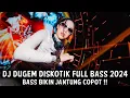 Download Lagu DJ DUGEM DISKOTIK FULL BASS 2024 ( BASS BIKIN JANTUNG COPOT )